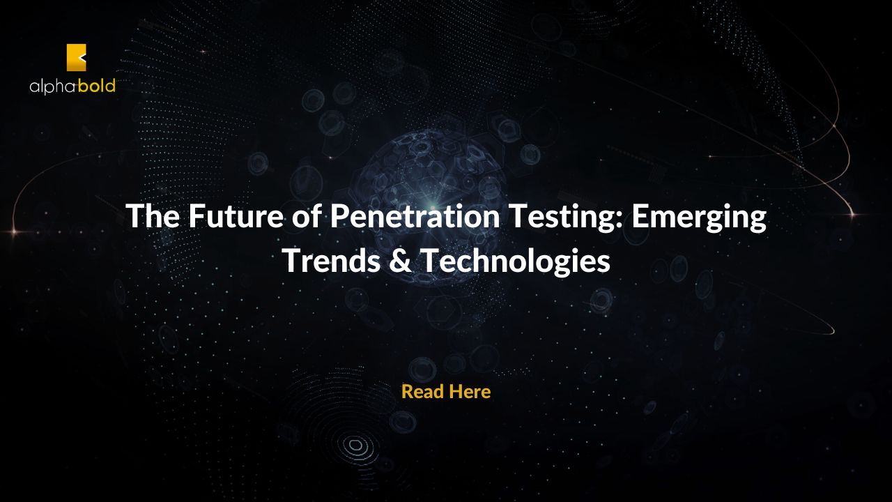 The Future of Penetration Testing: Emerging Trends & Technologies