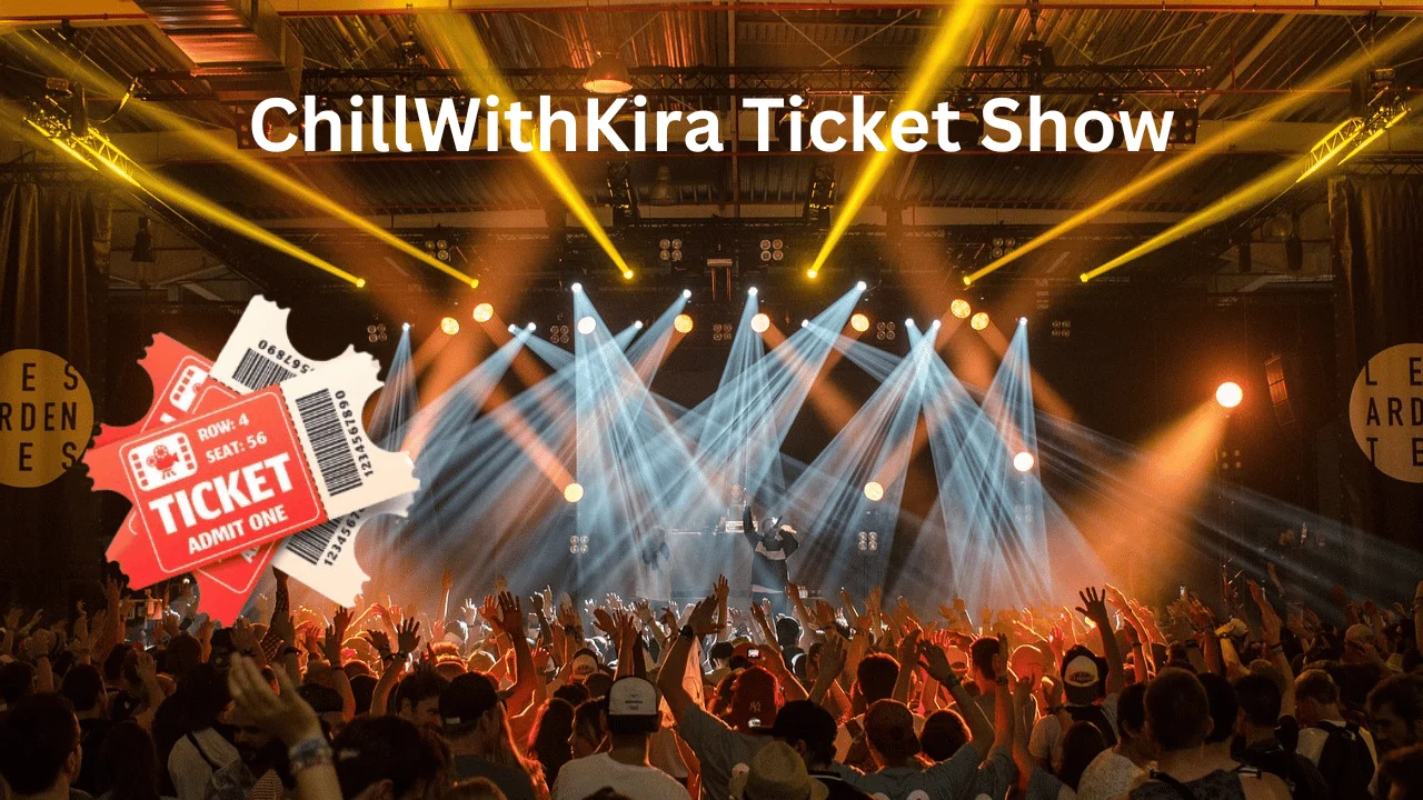 How to Get the Best Seats for the ChillWithKira Ticket Show