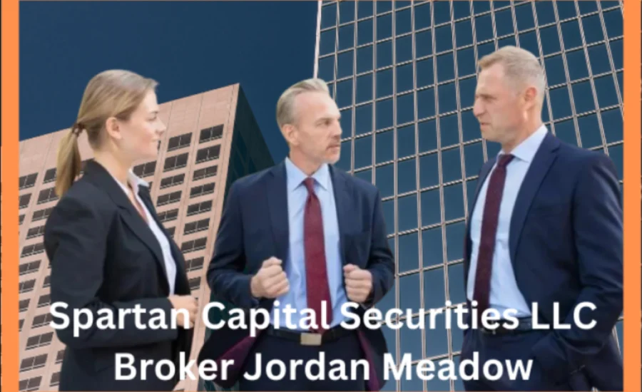 Jordan Meadow: Leadership Assets at Spartan Capital Securities LLC (1954-2023).