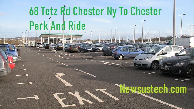 68 Tetz Rd Chester NY to Chester Park and Ride: The Ultimate Guide for Commuters