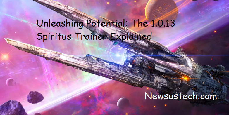 Unleashing Potential: The 1.0.13 Spiritus Trainer Explained