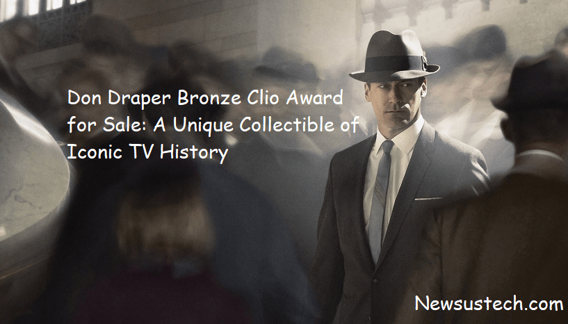 Don Draper Bronze Clio Award for Sale: A Unique Collectible of Iconic TV History