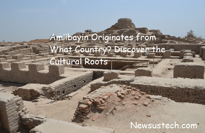 Amiibayin Originates from What Country? Discover the Cultural Roots