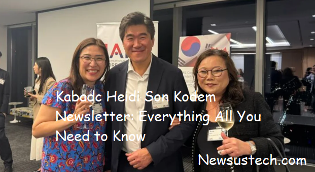 Kabadc Heidi Son Kodem Newsletter: Everything All You Need to Know