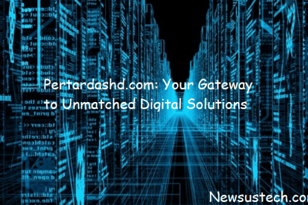 Pertardashd.com: Your Gateway to Unmatched Digital Solutions