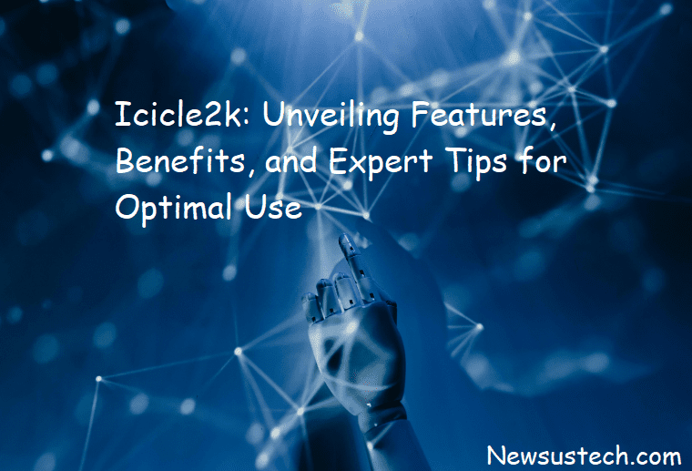 Icicle2k: Unveiling Features, Benefits, and Expert Tips for Optimal Use