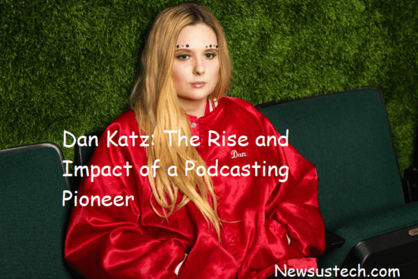 Dan Katz: The Rise and Impact of a Podcasting Pioneer